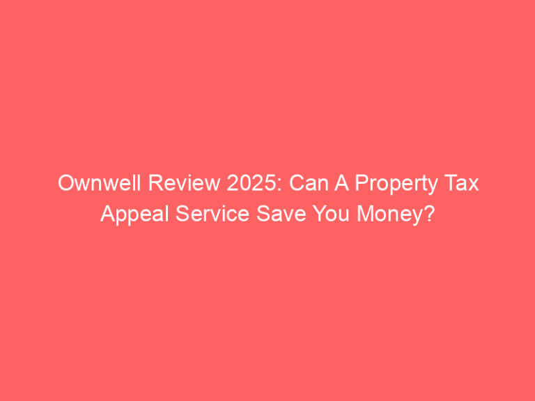 Ownwell Review 2025: Can A Property Tax Appeal Service Save You Money?
