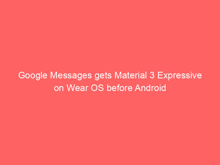 Google Messages gets Material 3 Expressive on Wear OS before Android