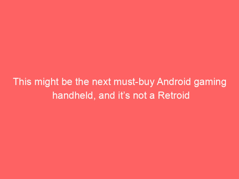 This might be the next must-buy Android gaming handheld, and it’s not a Retroid