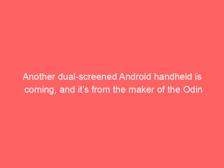 Another dual-screened Android handheld is coming, and it’s from the maker of the Odin