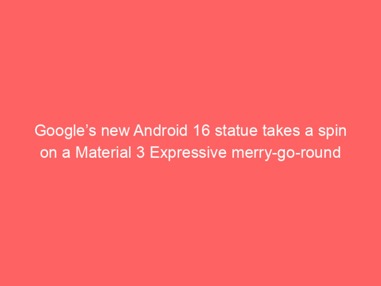 Google’s new Android 16 statue takes a spin on a Material 3 Expressive merry-go-round