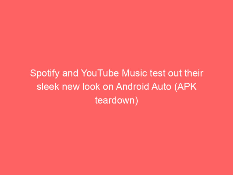 Spotify and YouTube Music test out their sleek new look on Android Auto (APK teardown)