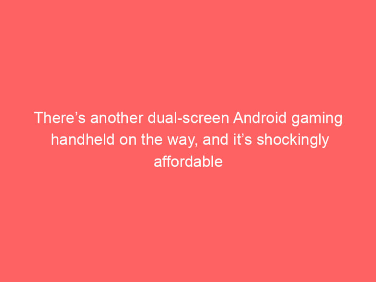 There’s another dual-screen Android gaming handheld on the way, and it’s shockingly affordable