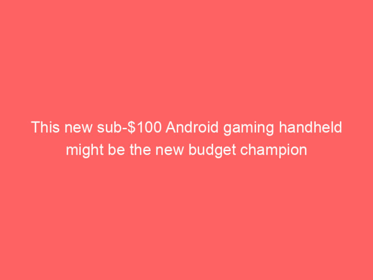 This new sub-$100 Android gaming handheld might be the new budget champion