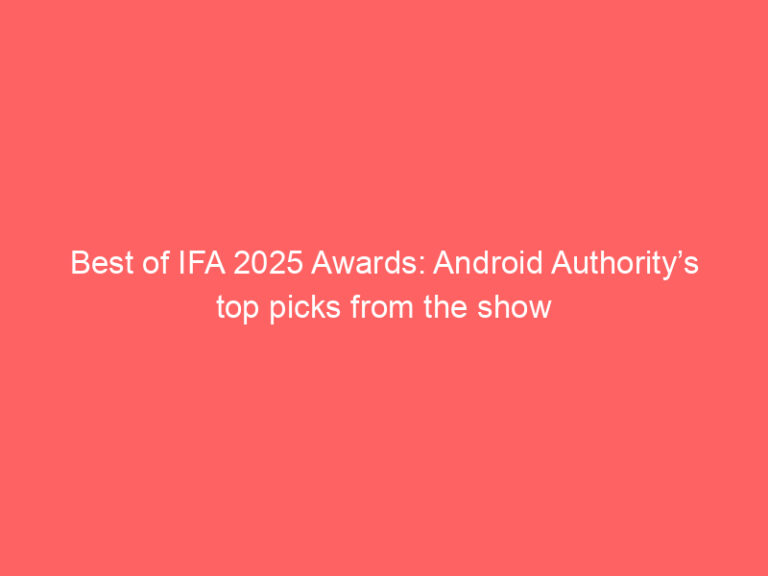 Best of IFA 2025 Awards: Android Authority’s top picks from the show
