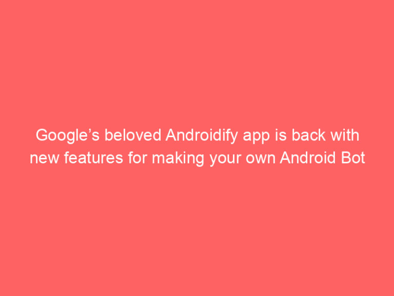Google’s beloved Androidify app is back with new features for making your own Android Bot